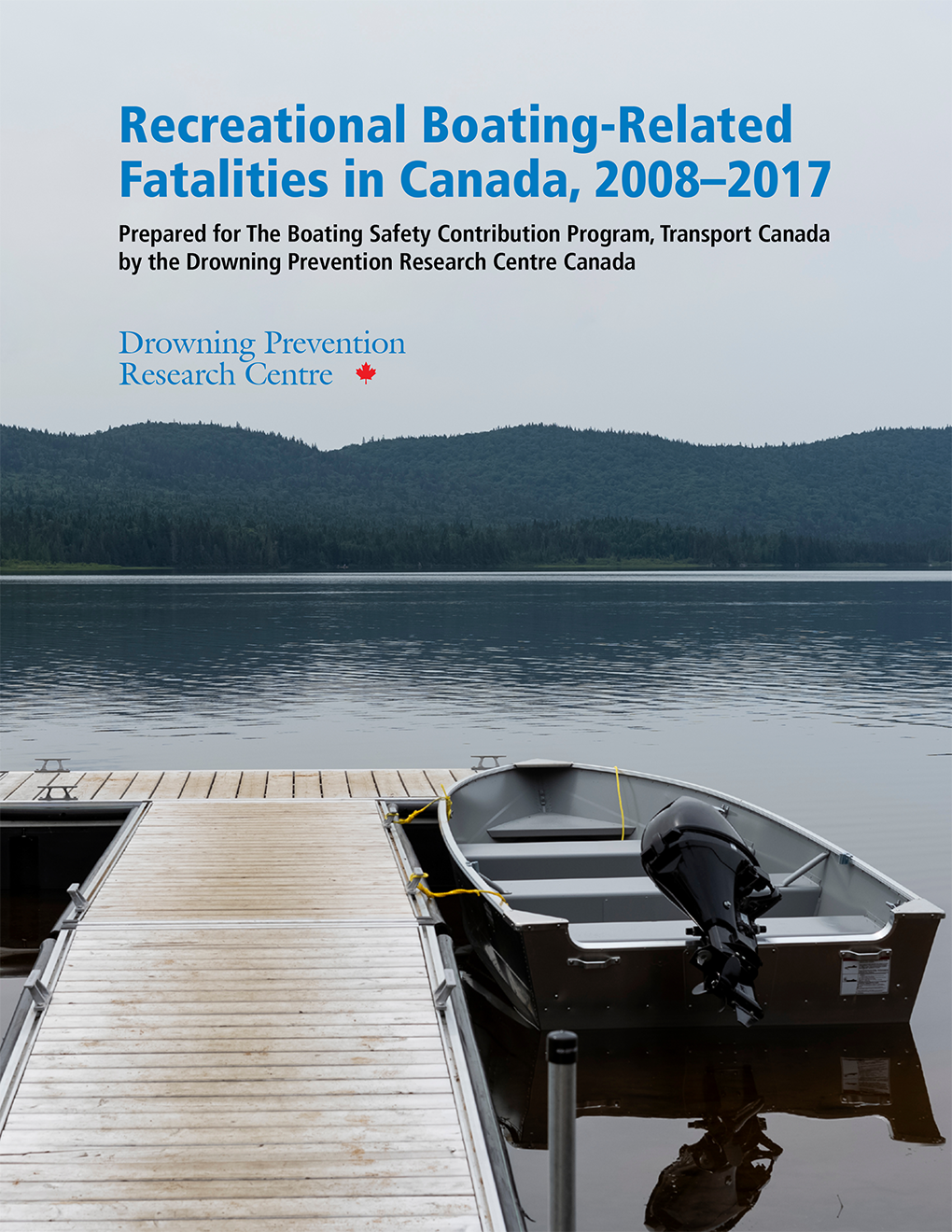 Cover page of a report titled 'Recreational Boating-Related Fatalities in Canada, 2008–2017', prepared by the Drowning Prevention Research Centre Canada, featuring a dock with a boat on a calm lake in the background.